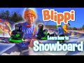 Blippi Blippi Learns How To Snowboard MORE Song For Kids Educational Videos For Kids