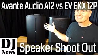 Video thumbnail for #AvanteAudio A12 vs Electro Voice EKX 12P Powered Speaker Test Shoot Out | Disc Jockey News by discjockeynews