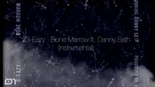 G-Eazy - Bone Marrow ft. Danny Seth (BEST INSTRUMENTAL)