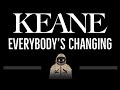 Keane • Everybody's Changing (CC) 🎤 [Karaoke] [Instrumental Lyrics]