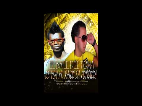 El Yom Ft Raide La Potencia - El Baile Del Toma