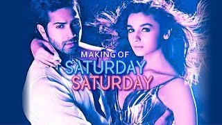 Making of Saturday Saturday - Humpty Sharma Ki Dulhania | Varun Dhawan, Alia Bhatt