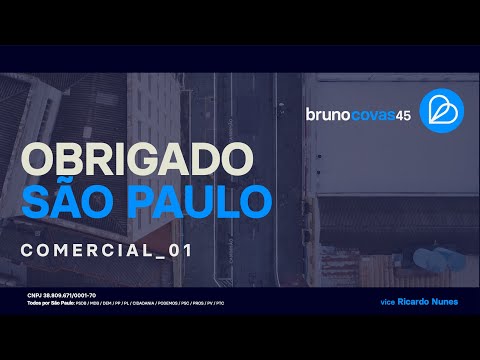 Obrigado São Paulo - Bruno Covas Prefeito 45 #todosporsaopaulo - Comercial