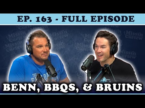 FULL EPISODE (163) Benn, BBQs, & Bruins