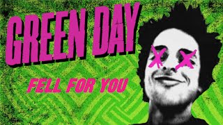 Green Day -Fell For You (lyrics)