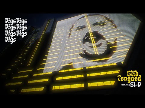 Pigs Pigs Pigs Pigs Pigs Pigs Pigs – Glib Tongued (Feat: El-P)