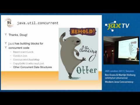 Modern Java Concurrency - by Martijn Verburg & Ben Evans at JAX London Nov 2011