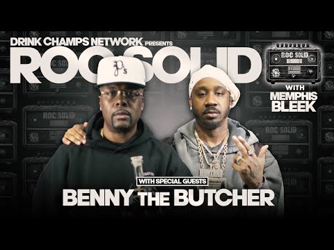 Benny the Butcher Talks Griselda, Hustle & Hip Hop Legacy on ROC Solid | Drink Champs Network