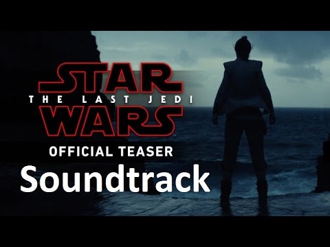 Star Wars VIII : The Last Jedi - Trailer Soundtrack (Extended)