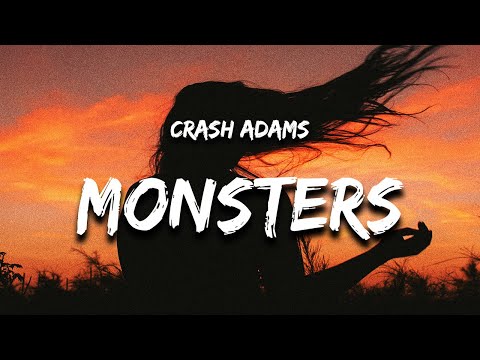 Crash Adams - Monsters (Lyrics)