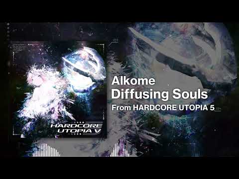 Alkome - Diffusing Souls [From HARDCORE UTOPIA 5]