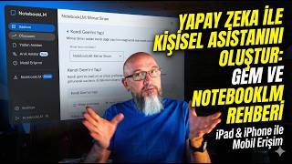 Yapay Zeka ile Kişisel Asistanını Oluştur: Gem Yapımı ve NotebookLM Re