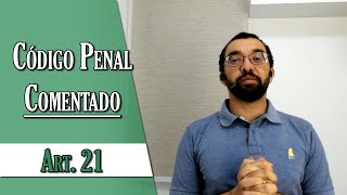 Código Penal Comentado - Art. 21