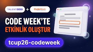 Talent Cup 2026 Etkinliğinizi Code Week’e Nasıl Kaydedersiniz? | Öğretmenler İçi