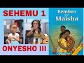 BEMBEA YA MAISHA SEHEMU I [ONYESHO III] FULL PLAY