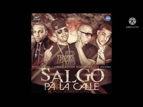 Jetson El Super Ft. Sniper SP Alex Polvora & Nathan Salgo Pa La Calle.