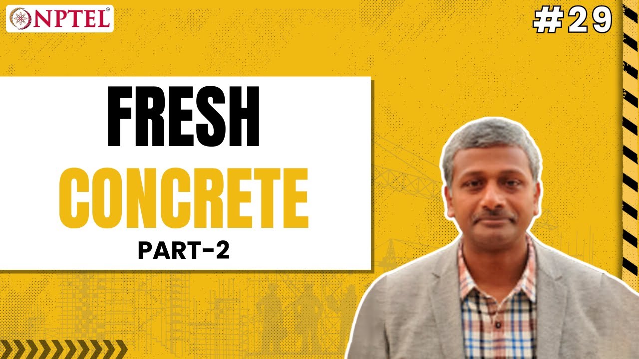 #29 Fresh Concrete | Part 2 | Advanced Concrete Technology