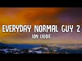 Jon Lajoie Everyday Normal Guy 2 Lyrics Video