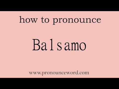 Balsamo: How to pronounce Balsamo in english (correct!).Start with B. Learn from me.