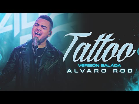 Alvaro Rod - Tattoo (Versión Balada)