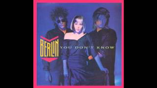 Berlin – “You Don’t Know” (Geffen) 1986