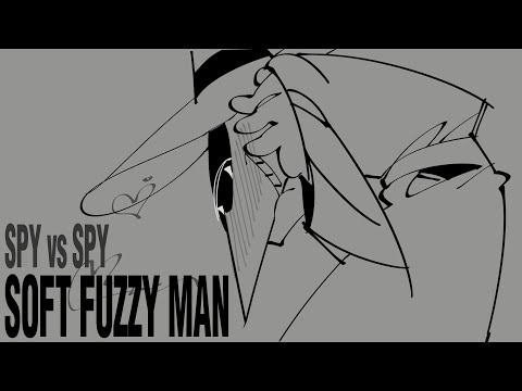 [SPY vs SPY] SOFT FUZZY MAN