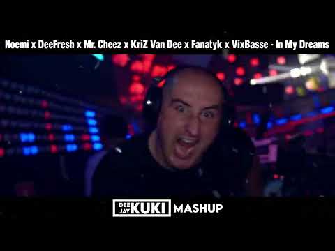 Noemi x DeeFresh x Mr. Cheez x KriZ Van Dee x Fanatyk x VixBasse - In My Dreams (DEEJAY KUKI Mashup)