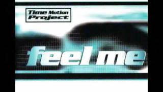 Time Motion Project - Feel Me (Radio Feelings)