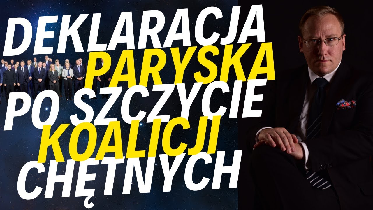 Deklaracja Paryska po szczycie tzw. koalicji chętnych | Mocarstwowe ambicje kanclerza Merza