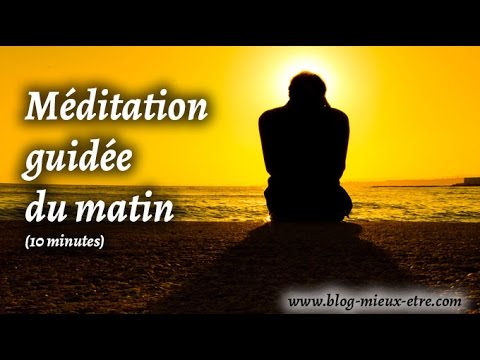 Méditation du matin - 10 minutes pour positiver sa journée