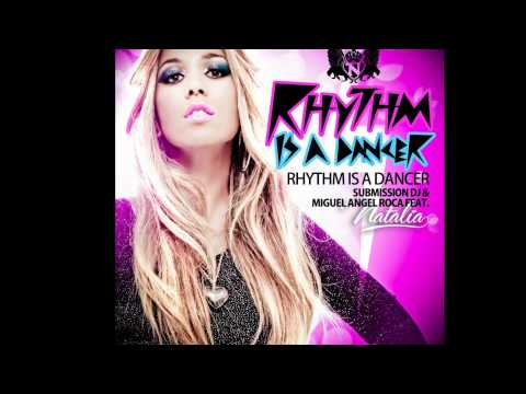 Rhythm Is A Dancer - (Submission DJ & Miguel Ángel Roca feat. Natalia)
