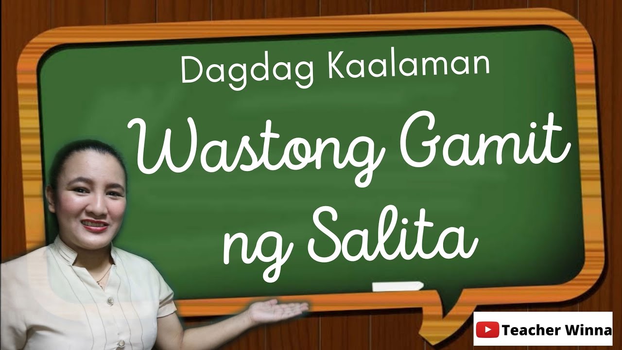 WASTONG GAMIT NG SALITA - Dagdag Kaalaman mula kay teacher Winna