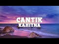 Kahitna - Cantik (lyrics)