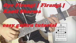 Oye Firangi | Firangi | Kapil Sharma | Sunidhi Chauhan | guitar tutorial