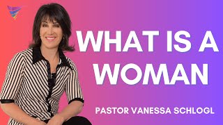 What is a Woman! Who is She and What does she look like!   |   Vanessa Schlogl