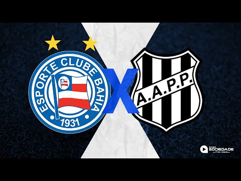 Bahia 2 x 1 Ponte Preta - Brasileirão Série B - 2022 - Rádio Sociedade