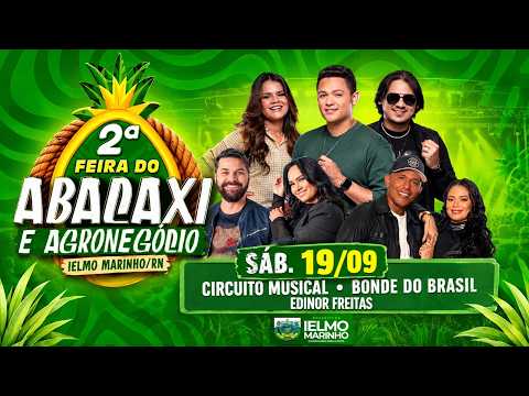 BONDE DO BRASIL NO ÚLTIMO DIA DA FESTA DO ABACAXI 2026 - IELMO MARINHO - RN SÁBADO