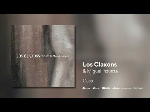 Los Claxons ft. Miguel Inzunza - Casa