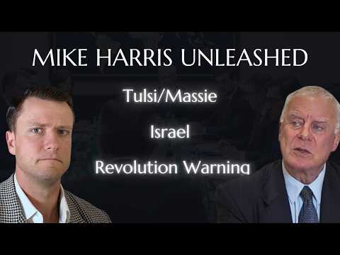 Mike Harris: Tulsi, Massie, Israel, State of Society & Non-human Meddling