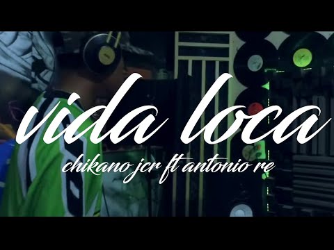 Antonio Re - Vida Loca FT  @ChikanoJcr (Official Music Video)