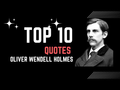 Revealing the Top 10 Mind-Blowing Quotes From Oliver Wendell Holmes That Will Leave You Speechless!