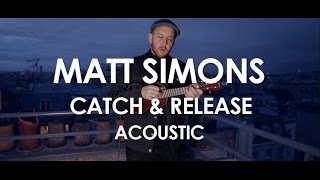 Matt Simons - Catch &amp; Release - Acoustic [Live in Paris]