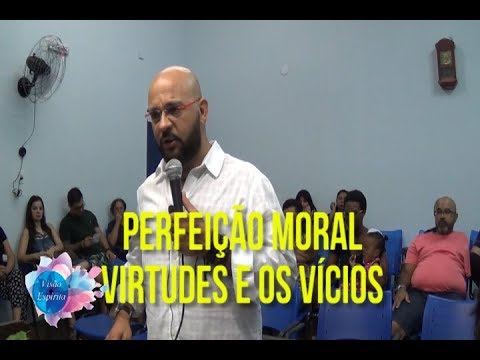 Perfeição Moral - Programa Visão Espírita - 177 (27/08/2017)