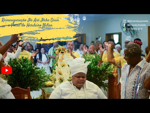 ILE ASE ILEKE OSUN - REINAUGURAÇÃO E POSSE DO HERDEIRO NATAN