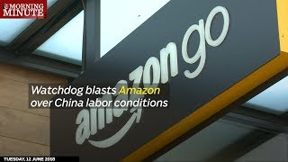 Watchdog blasts Amazon over China labor conditions