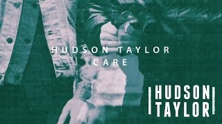 Hudson Taylor - Care (Official Audio)