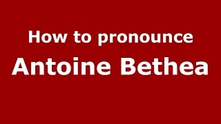 How to pronounce Antoine Bethea