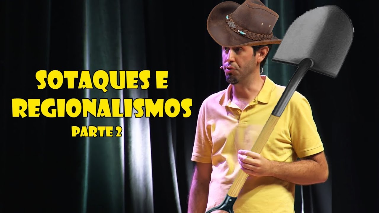 Sotaques e Regionalismos no Improvável - Parte 2