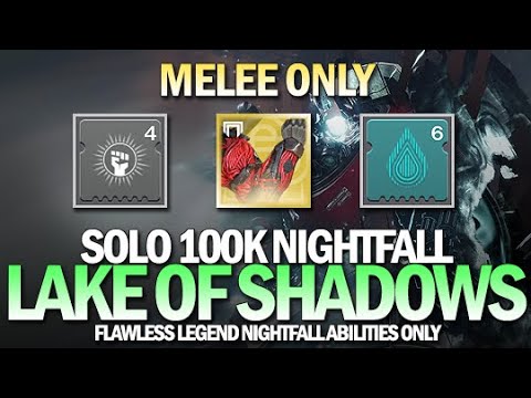 Solo 100k Nightfall Melee Only - Lake of Shadows [Destiny 2]