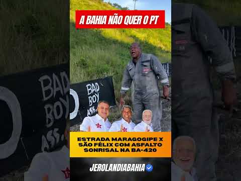 🚨 A Bahia não quer o PT. Estrada Maragogipe x São Félix com asfalto Sonrisal na BA-420 😡
